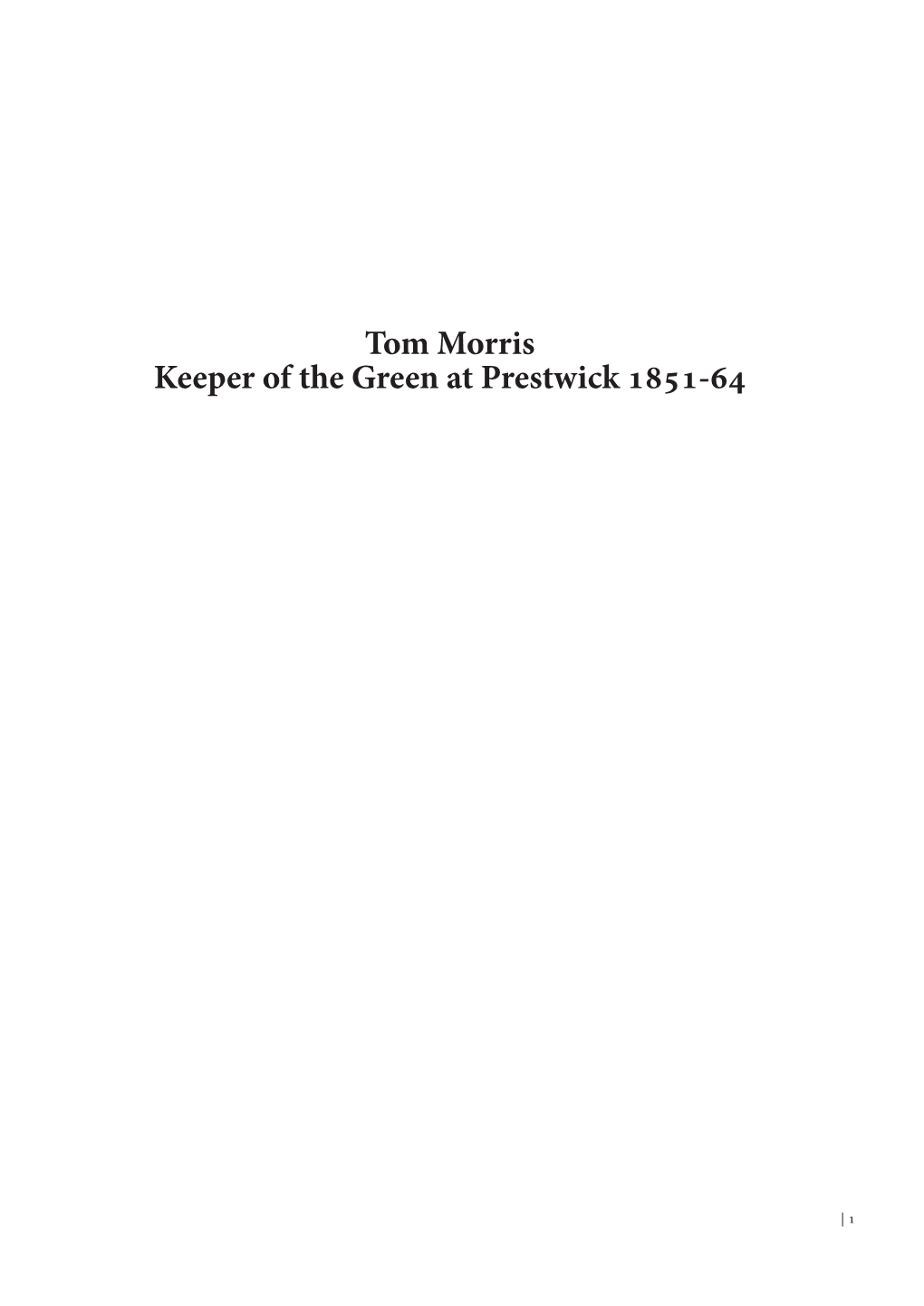 Tom Morris Keeper of the Green at Prestwick 1851-64