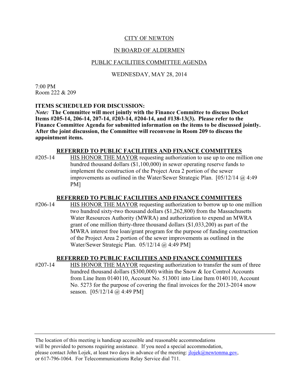 CITY of NEWTON in BOARD of ALDERMEN PUBLIC FACILITIES COMMITTEE AGENDA WEDNESDAY, MAY 28, 2014 7:00 PM Room 222 & 209 ITEMS