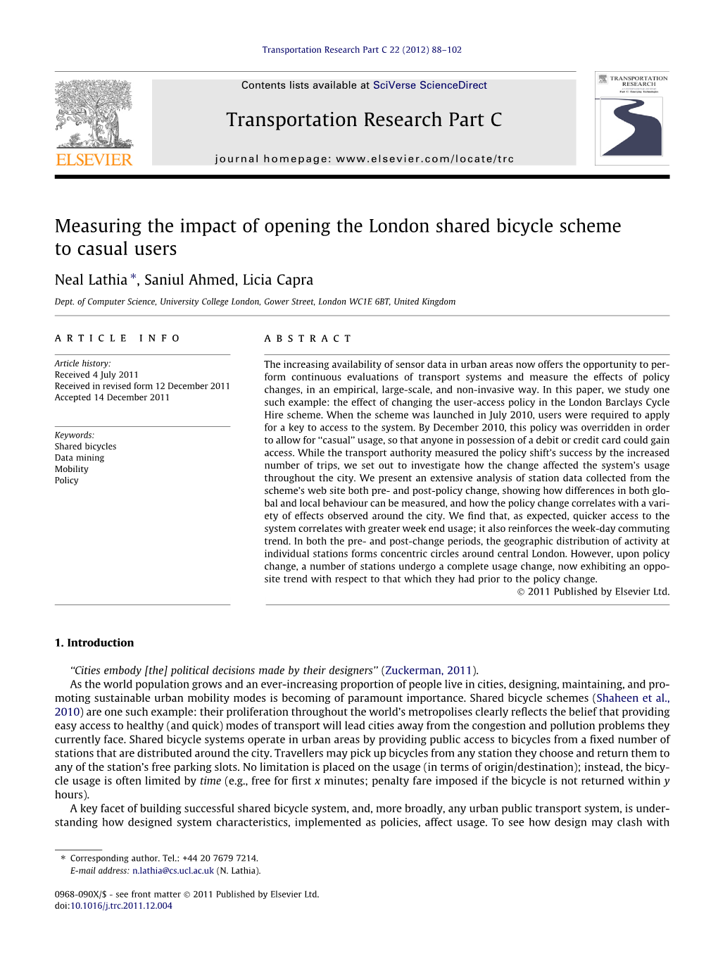 Measuring the Impact of Opening the London Shared Bicycle Scheme to Casual Users ⇑ Neal Lathia , Saniul Ahmed, Licia Capra