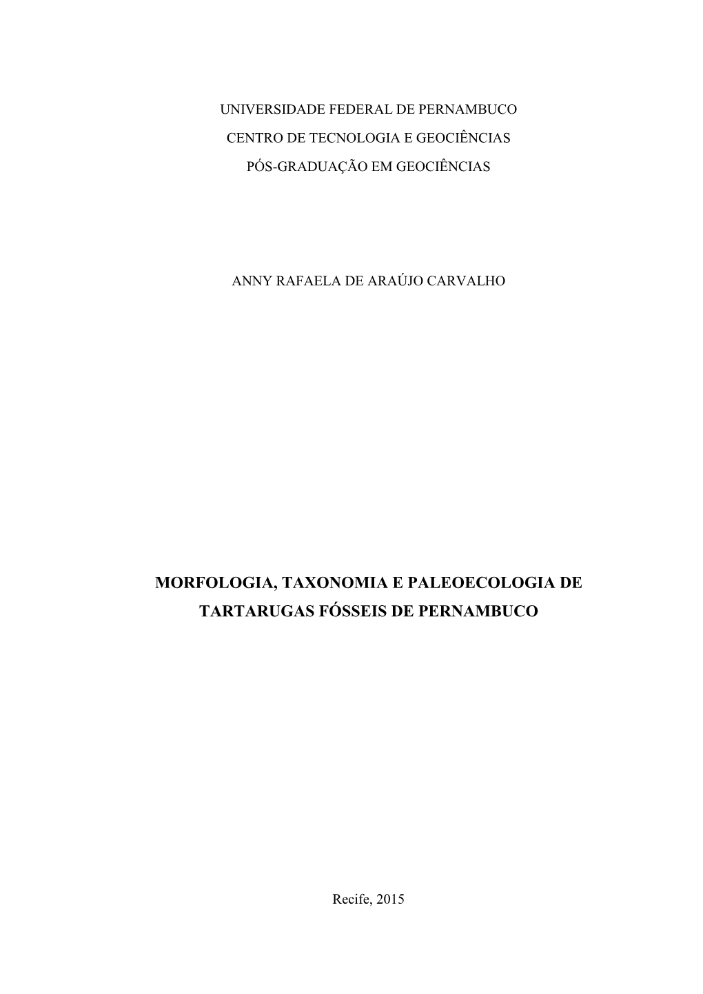 Morfologia, Taxonomia E Paleoecologia De Tartarugas Fósseis De Pernambuco