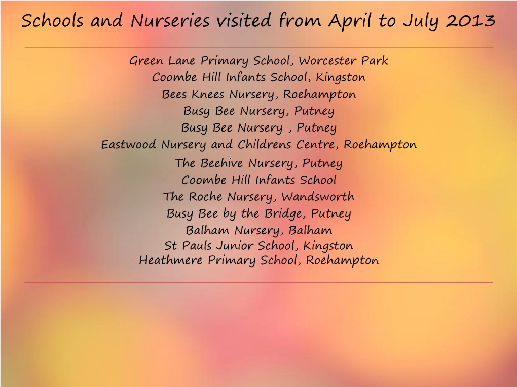 Schools and Nurseries Visited from April to July 2013