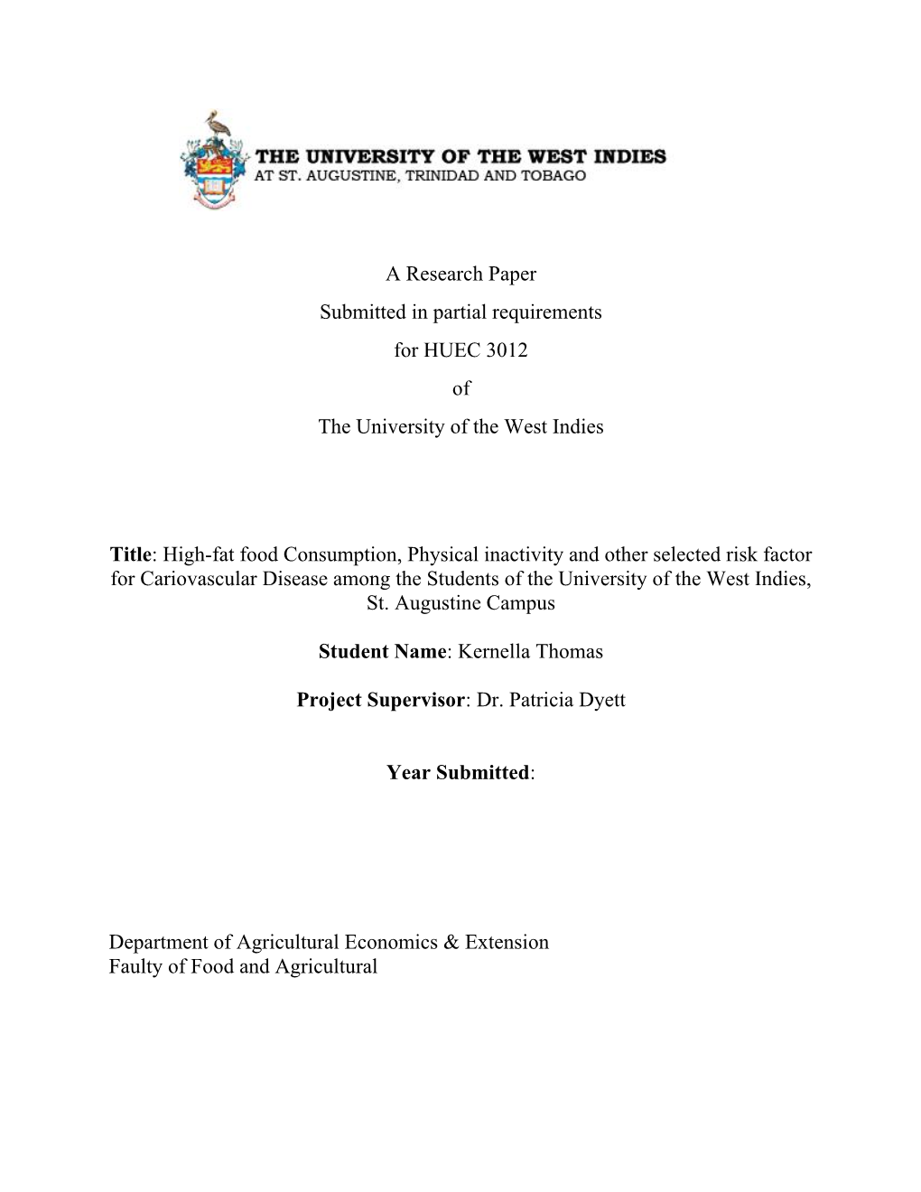A Research Paper Submitted in Partial Requirements for HUEC 3012 of the University of the West Indies