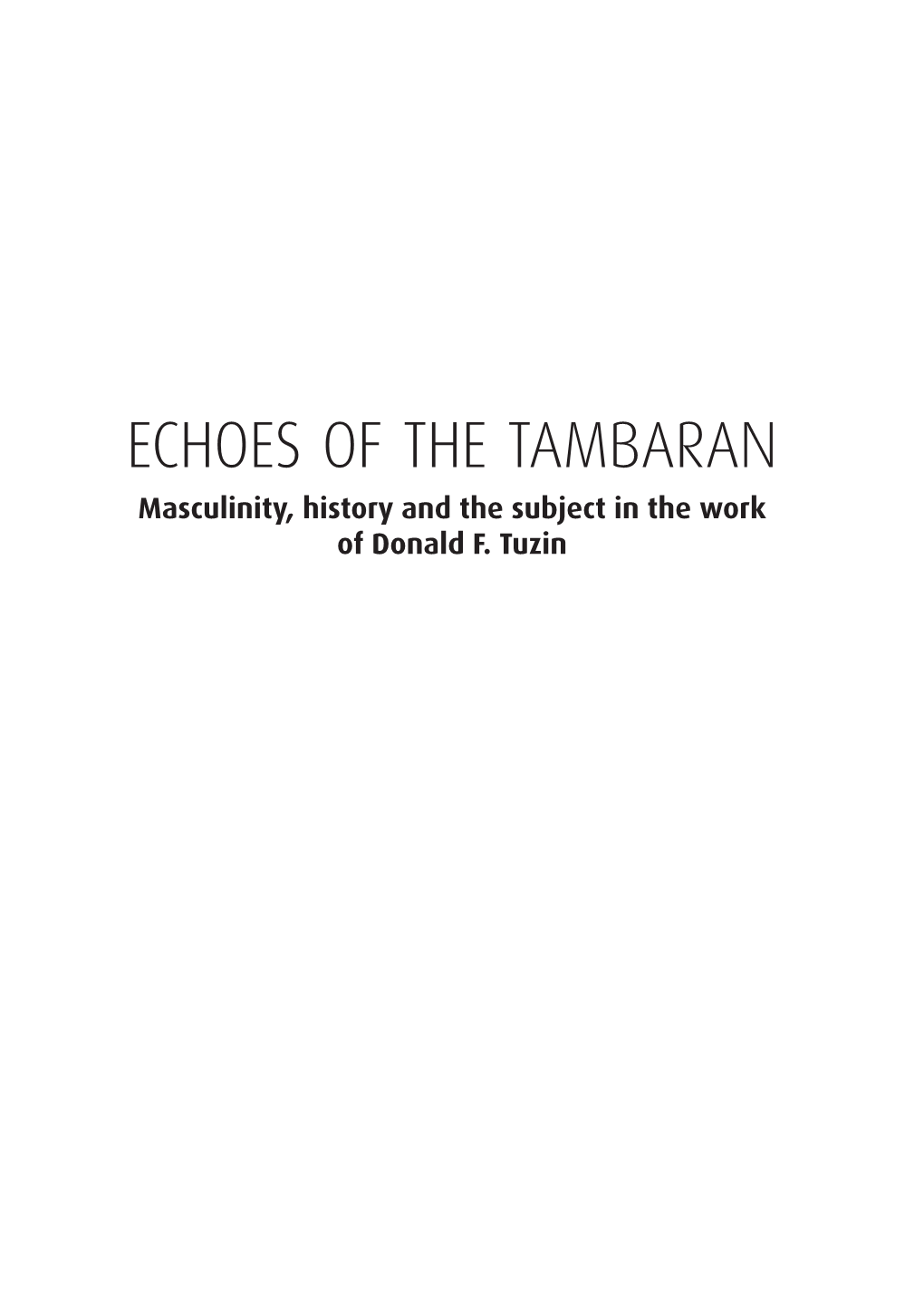 ECHOES of the TAMBARAN Masculinity, History and the Subject in the Work of Donald F