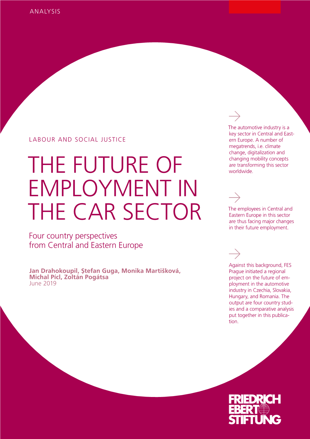 THE FUTURE of EMPLOYMENT in the CAR SECTOR Four Country Perspectives from Central and Eastern Europe Contents
