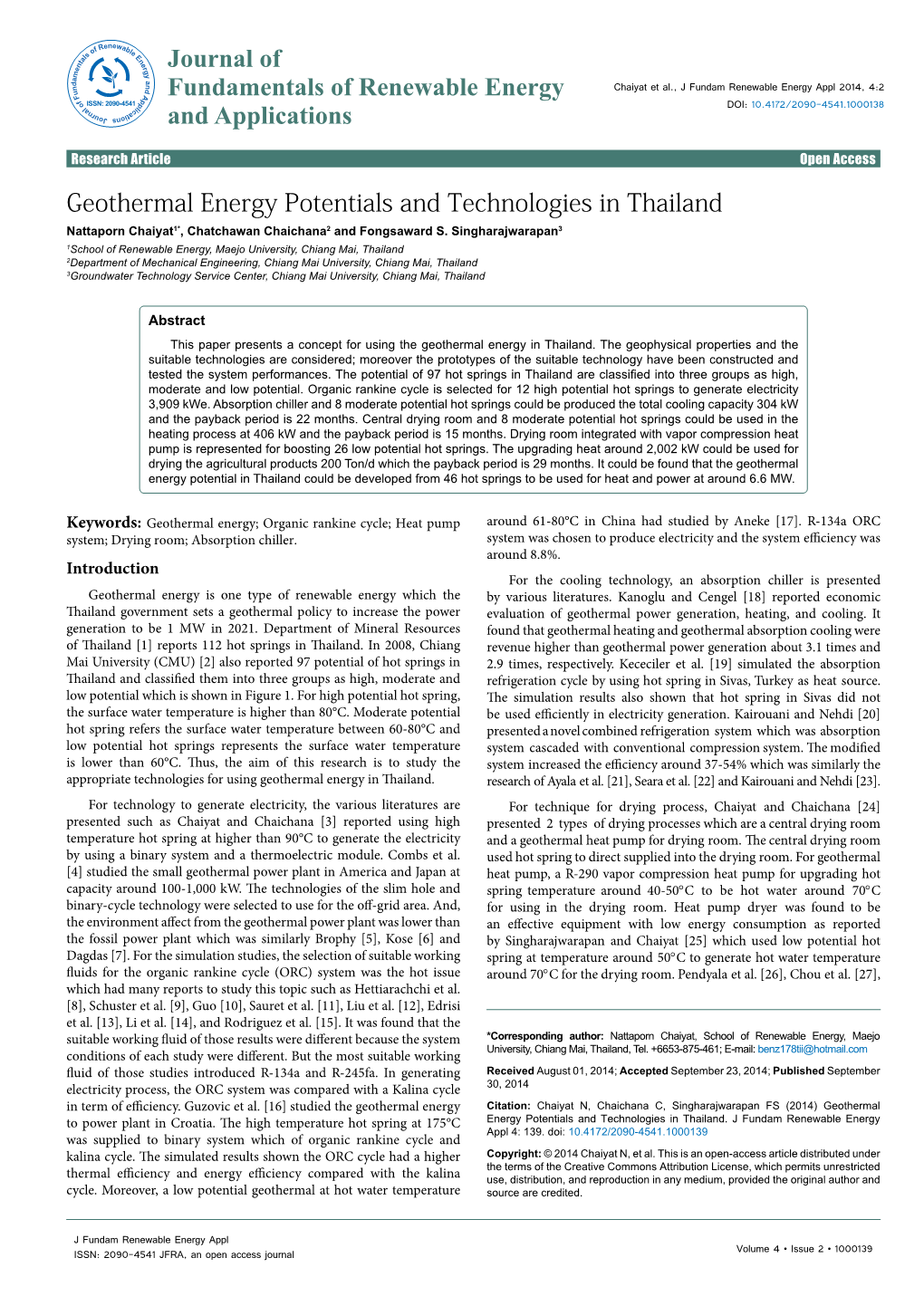 Geothermal Energy Potentials and Technologies in Thailand Nattaporn Chaiyat1*, Chatchawan Chaichana2 and Fongsaward S
