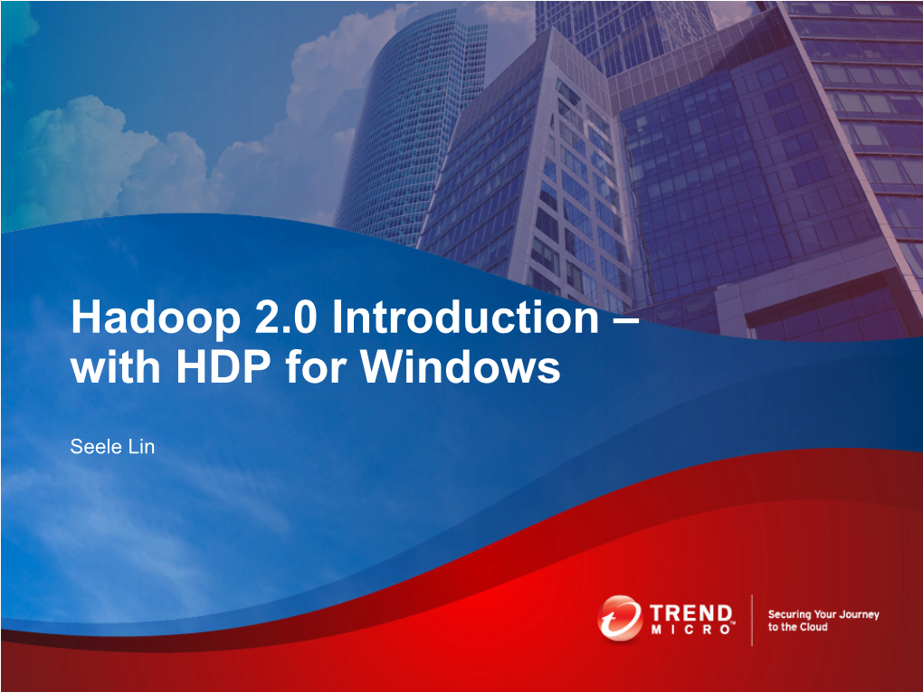 Hadoop 2.0 Introduction – with HDP for Windows