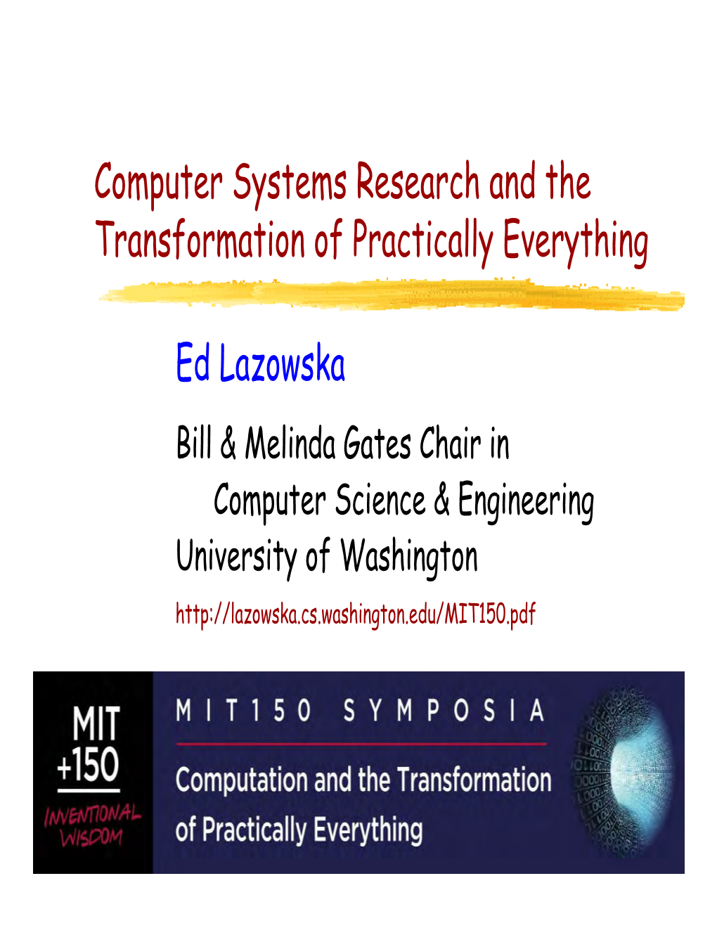 Computer Systems Research and the Transformation of Practically Everything