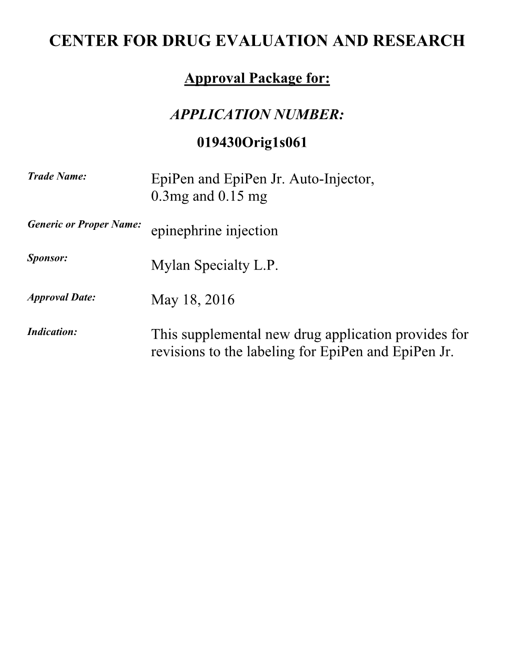 Epipen® (Epinephrine Injection, USP) Auto-Injector 0.3 Mg, and Epipen Jr® (Epinephrine Injection, USP) Auto-Injector 0.15 Mg