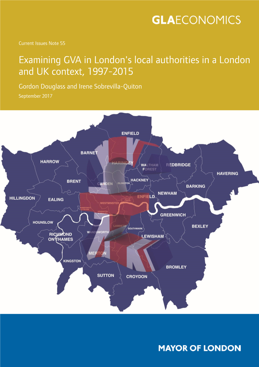 Examining GVA in London's Local Authorities in a London and UK Context, 1997-2015 Gordon Douglass and Irene Sobrevilla-Quiton September 2017