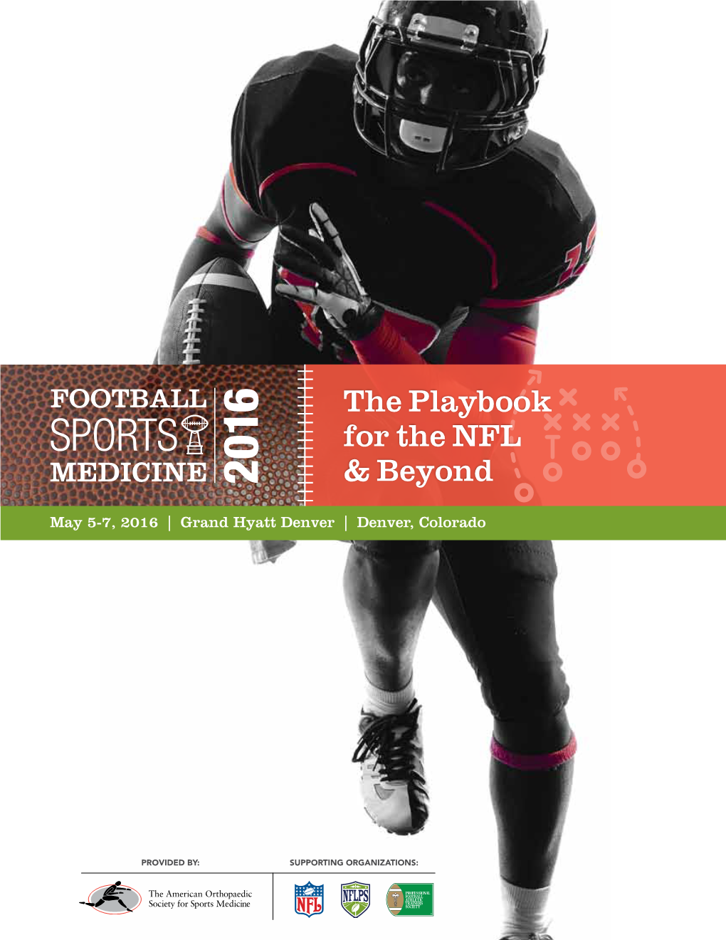 SPORTS MEDICINE May 5-7,2016|Grandhyattdenverdenver, Colorado FOOTBALL Provided By