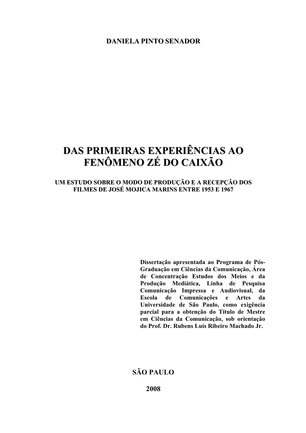 Das Primeiras Experiências Ao Fenômeno Zé Do Caixão