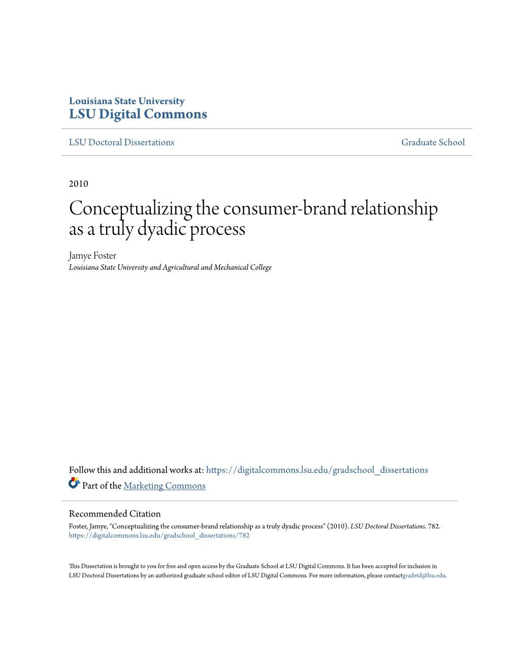 Conceptualizing the Consumer-Brand Relationship As a Truly Dyadic Process Jamye Foster Louisiana State University and Agricultural and Mechanical College