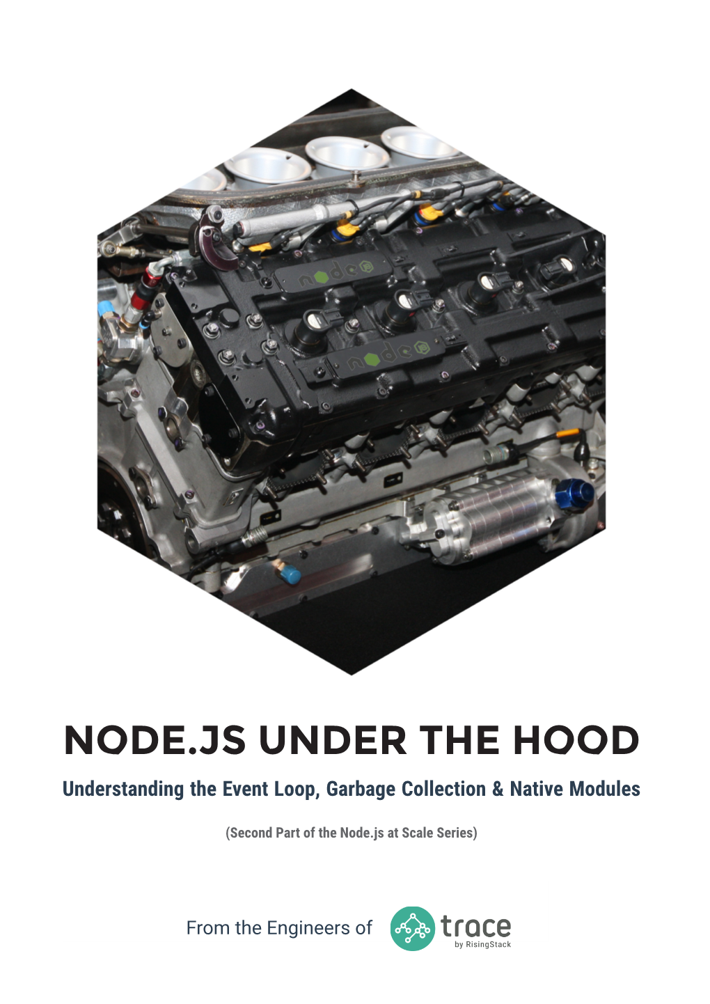 NODE.JS UNDER the HOOD Understanding the Event Loop, Garbage Collection & Native Modules