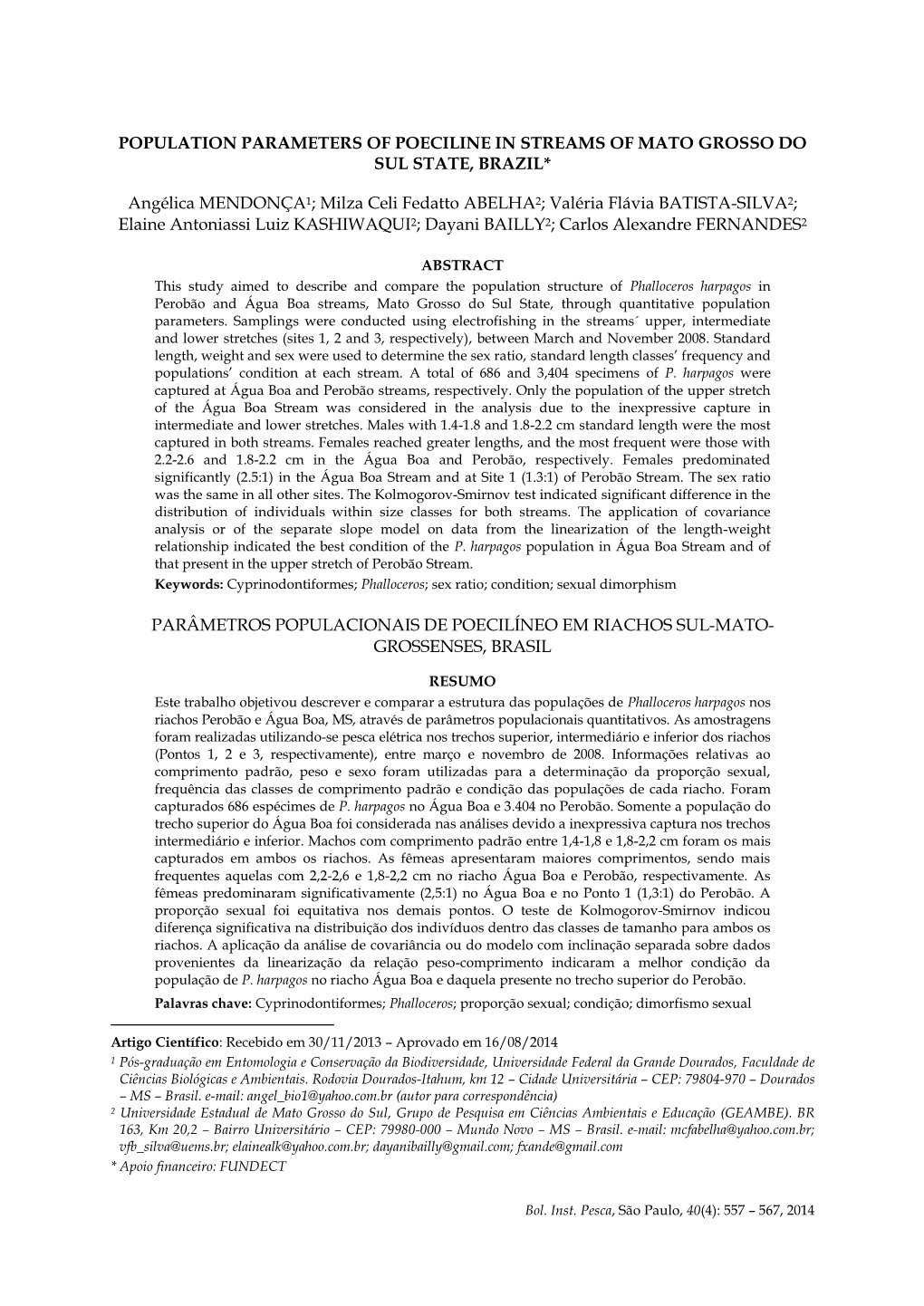 Population Parameters of Poeciline in Streams of Mato Grosso Do Sul State, Brazil*