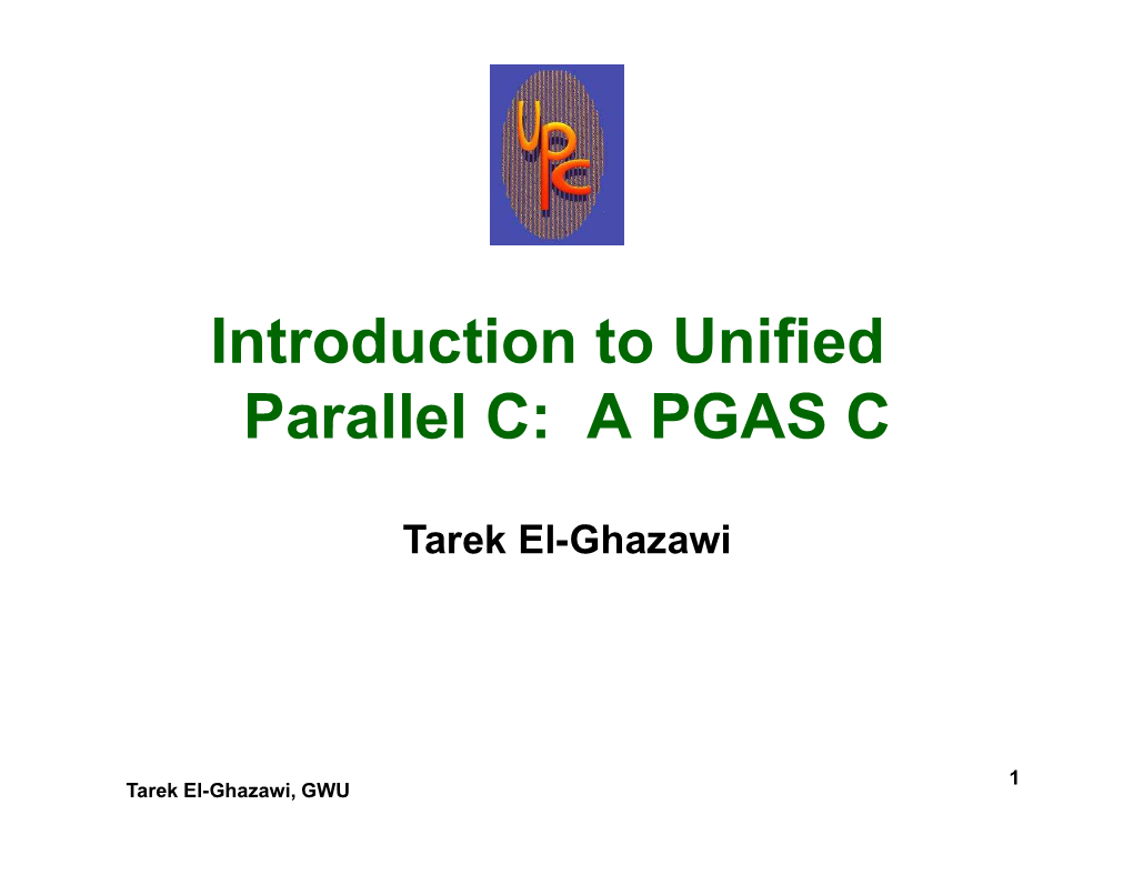 Introduction to Unified Parallel C: a PGAS C