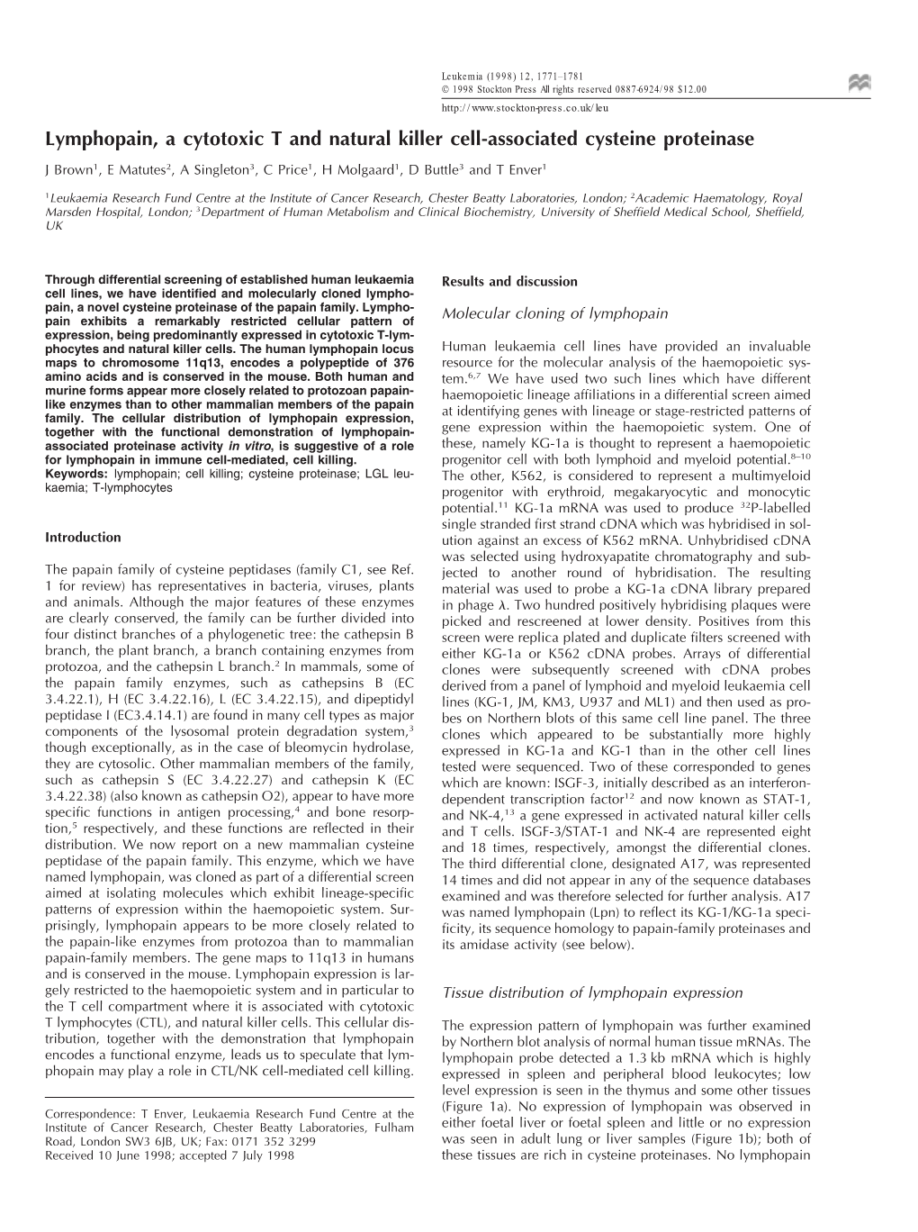 Lymphopain, a Cytotoxic T and Natural Killer Cell-Associated Cysteine Proteinase J Brown1, E Matutes2, a Singleton3, C Price1, H Molgaard1, D Buttle3 and T Enver1