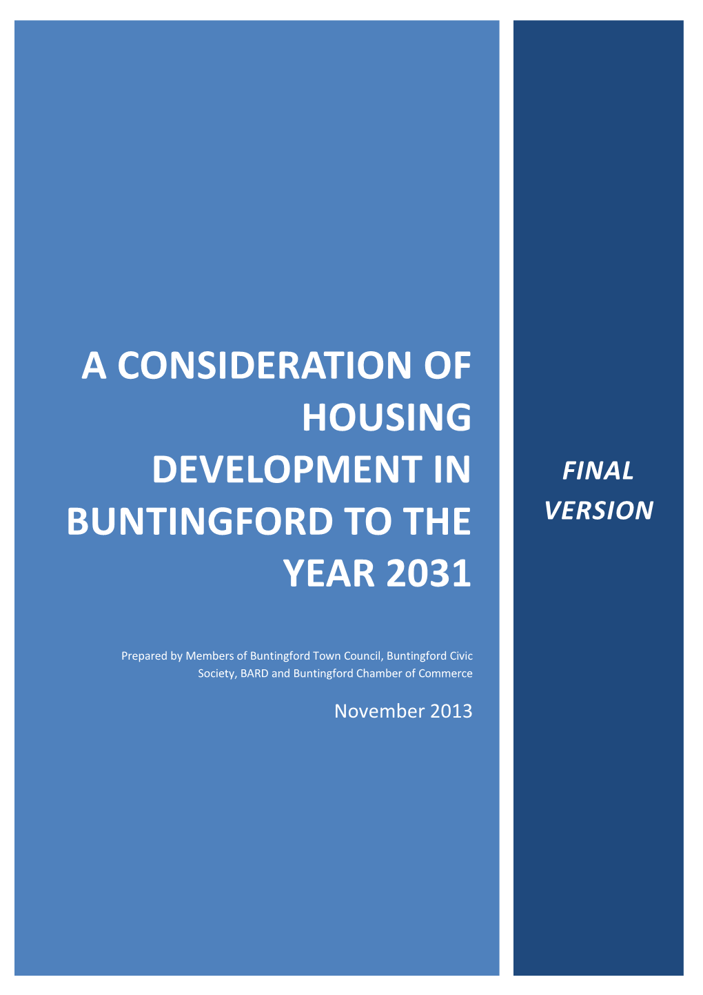 A Consideration of Housing Development in Buntingford to the Year 2031” - an Unedited List of Comments Received November 2013 Available from Buntingford Town Council