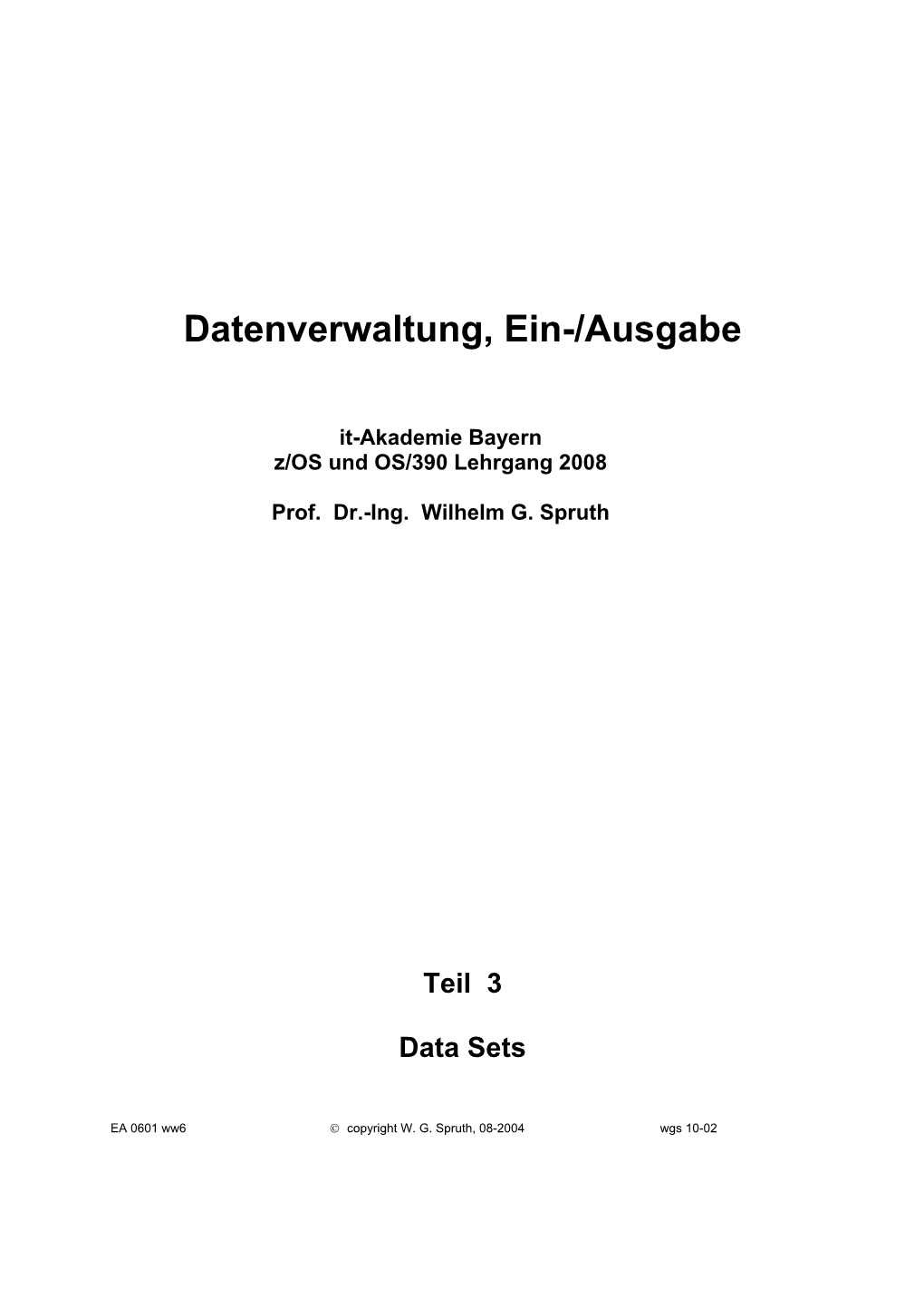 Datenverwaltung, Ein-/Ausgabe