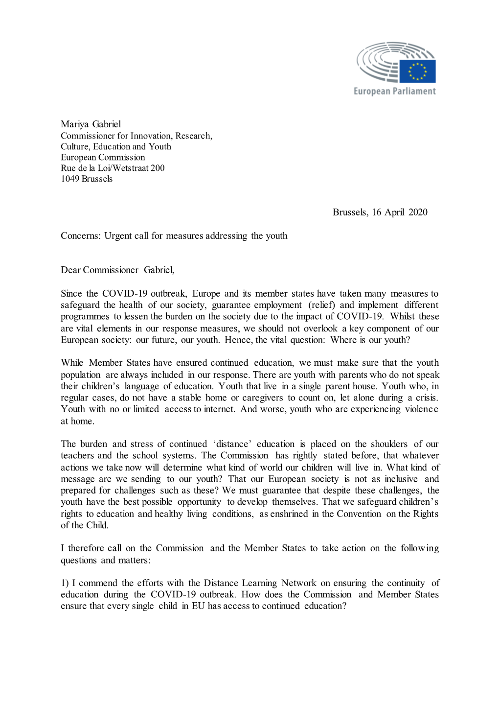 Mariya Gabriel Brussels, 16 April 2020 Concerns: Urgent Call for Measures Addressing the Youth Dear Commissioner Gabriel, Since