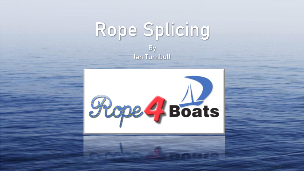 Rope Splicing by Ian Turnbull Types of Material