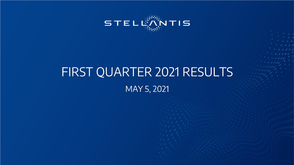 First Quarter 2021 Results May 5, 2021 Safe Harbor Statement