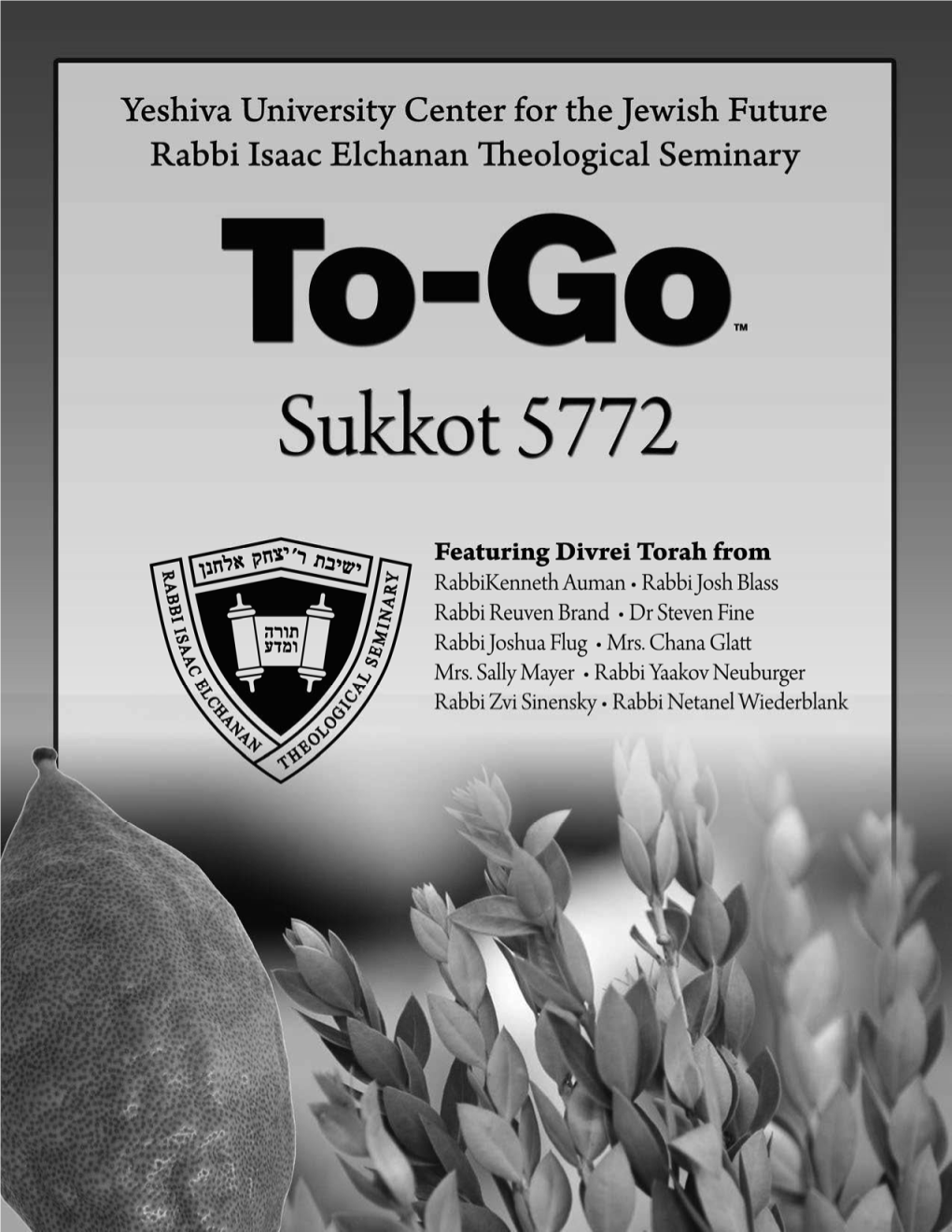 Yeshiva University • a To-Go Series• Tishrei 5772