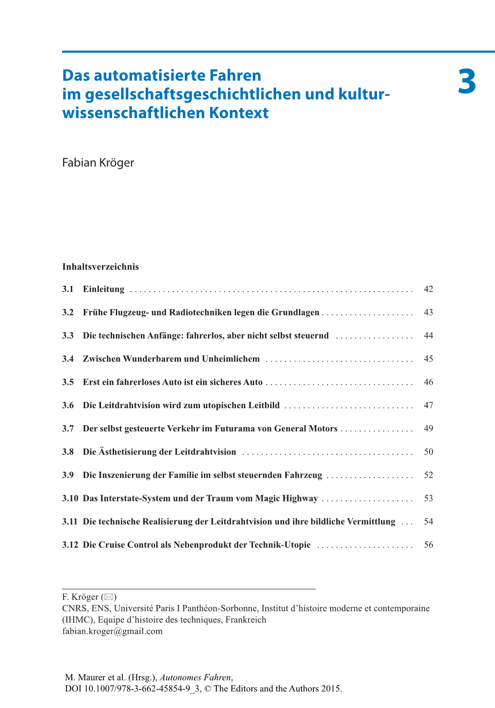 Autonomes Fahren, DOI 10.1007/978-3-662-45854-9 3, © the Editors and the Authors 2015