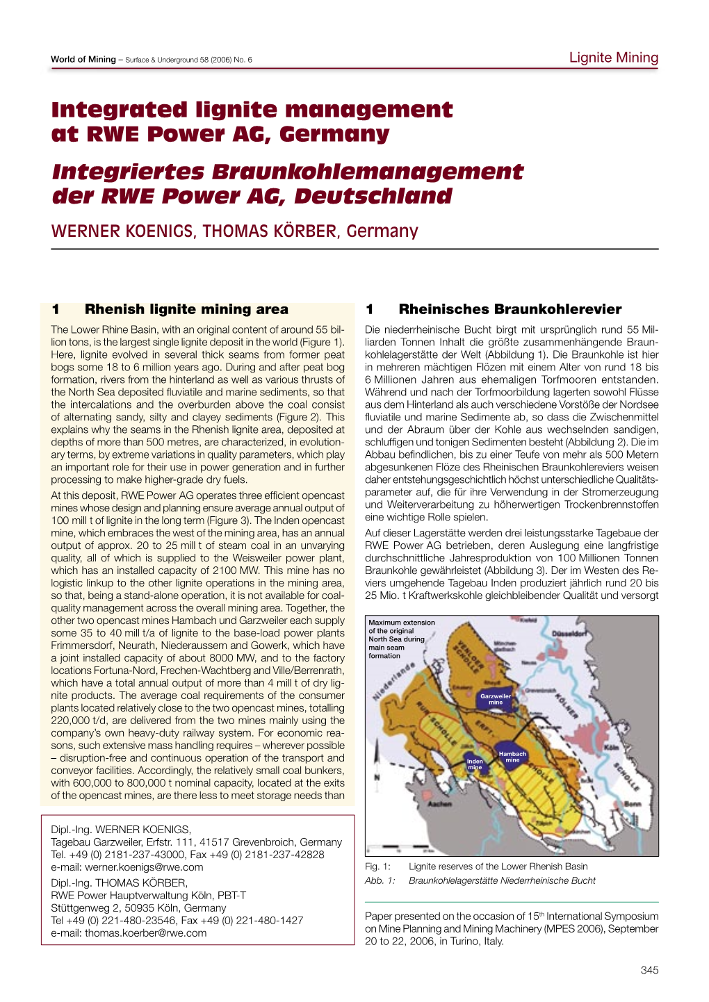 Integrated Lignite Management at RWE Power AG, Germany Integriertes Braunkohlemanagement Der RWE Power AG, Deutschland WERNER KOENIGS, THOMAS KÖRBER, Germany