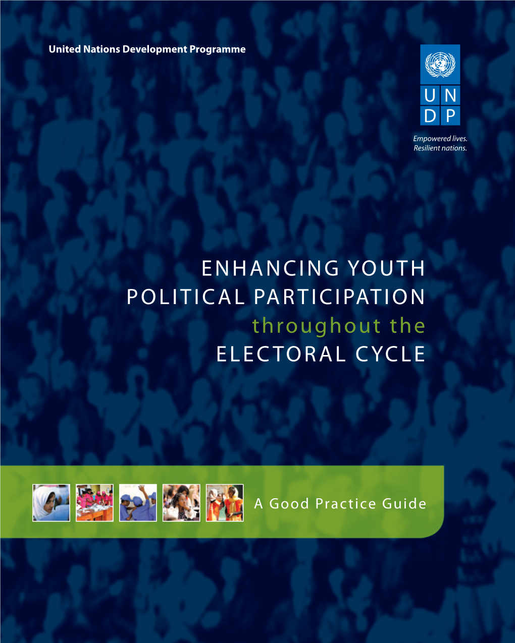 ENHANCING YOUTH POLITICAL PARTICIPATION Throughout the ELECTORAL CYCLE