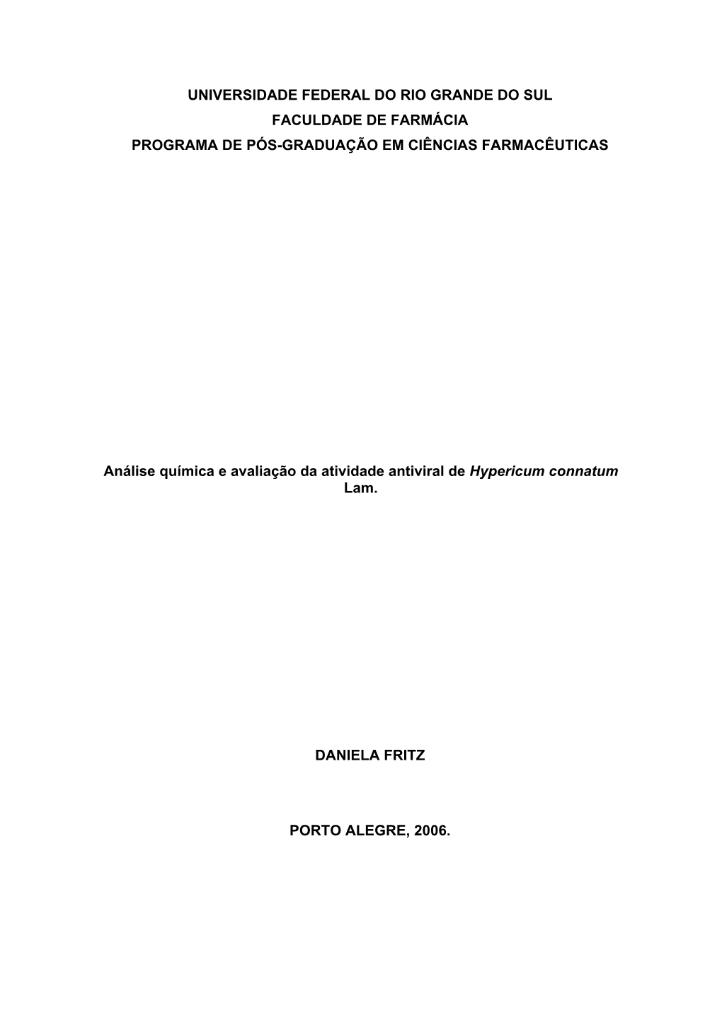 UNIVERSIDADE FEDERAL DO RIO GRANDE DO SUL FACULDADE DE FARMÁCIA PROGRAMA DE PÓS-GRADUAÇÃO EM CIÊNCIAS FARMACÊUTICAS Análi