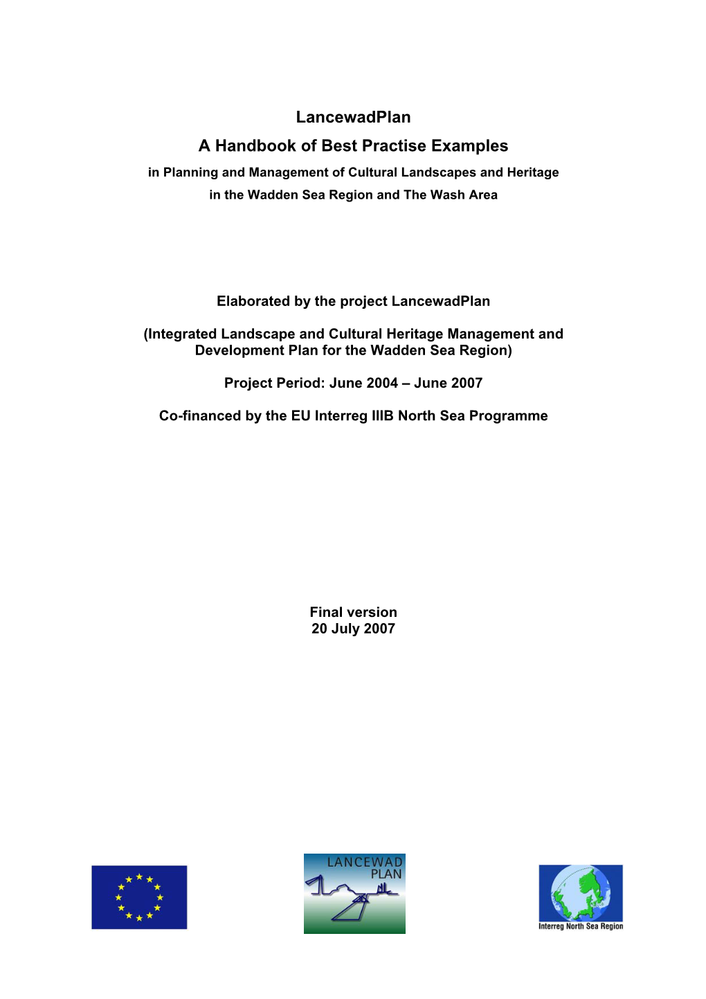 Lancewadplan a Handbook of Best Practise Examples in Planning and Management of Cultural Landscapes and Heritage in the Wadden Sea Region and the Wash Area