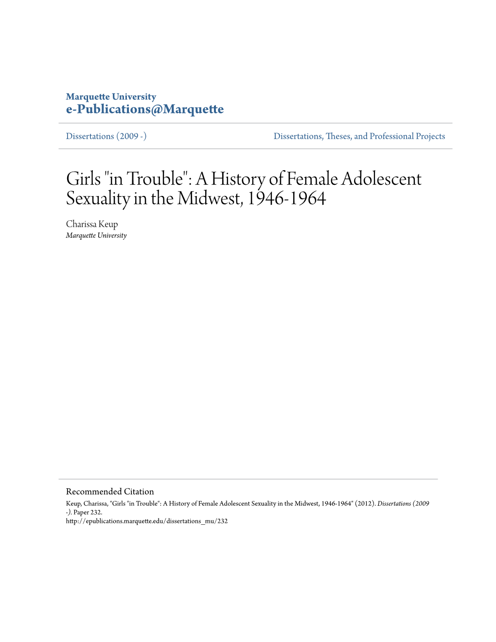 Girls "In Trouble": a History of Female Adolescent Sexuality in the Midwest, 1946-1964 Charissa Keup Marquette University
