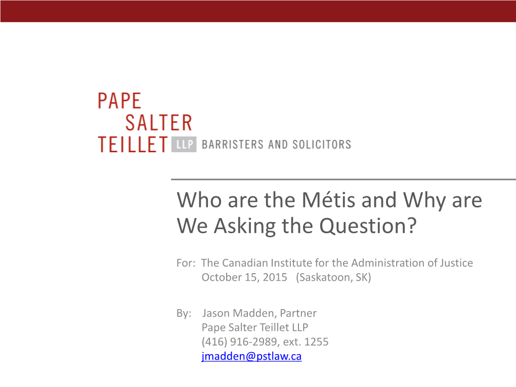 Métis and Why Are We Asking the Question?