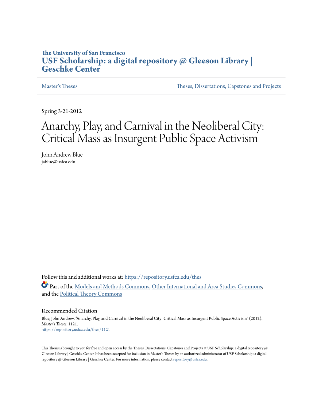 Anarchy, Play, and Carnival in the Neoliberal City: Critical Mass As Insurgent Public Space Activism John Andrew Blue Jablue@Usfca.Edu