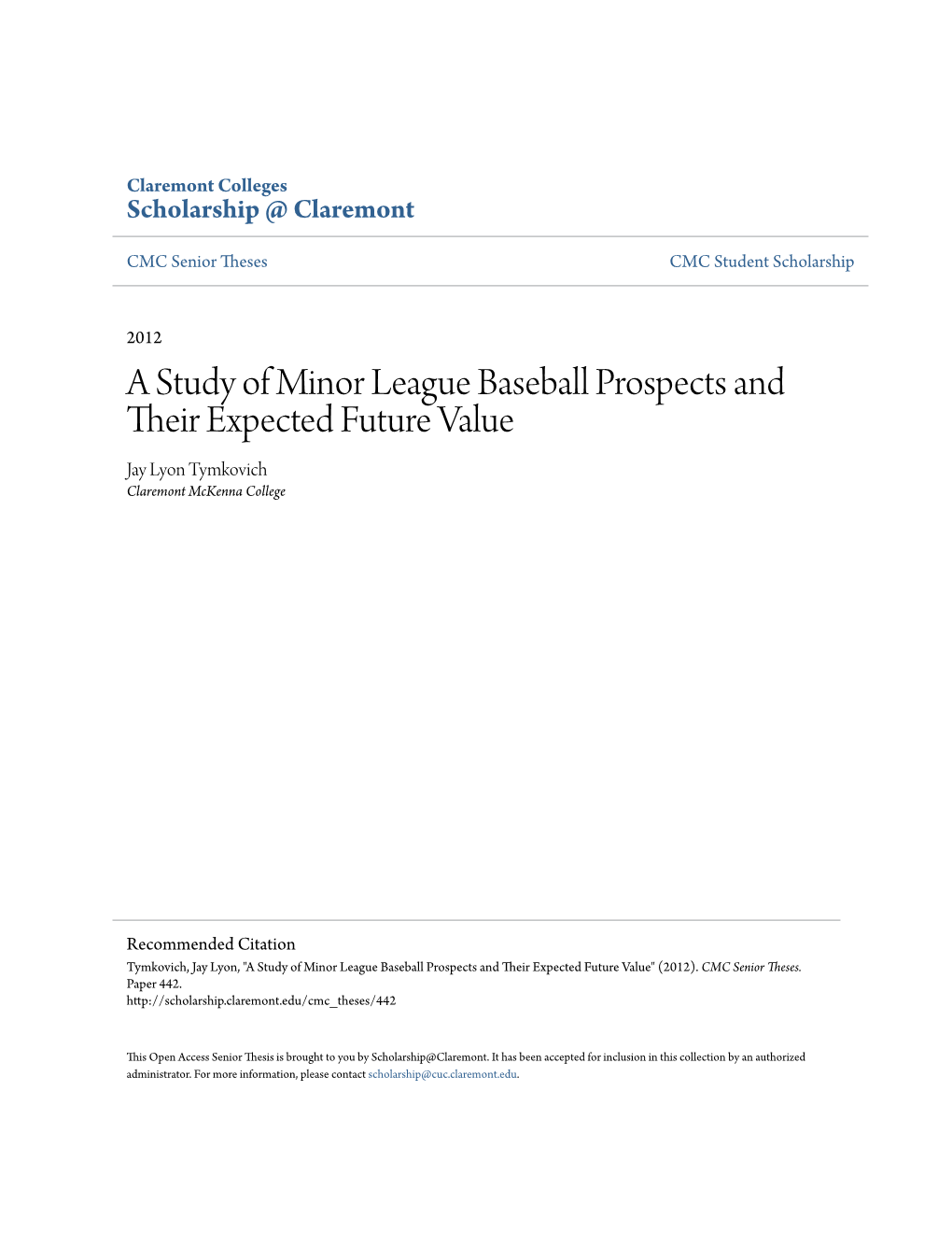 A Study of Minor League Baseball Prospects and Their Expected Future Value Jay Lyon Tymkovich Claremont Mckenna College