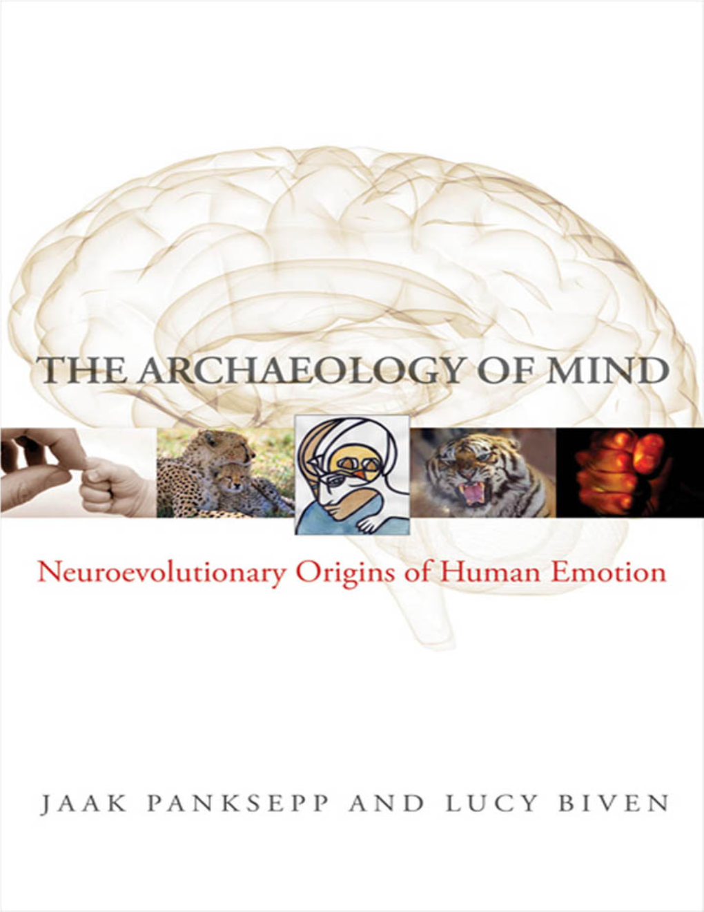 The Archaeology of Mind the Norton Series on Interpersonal Neurobiology Allan N