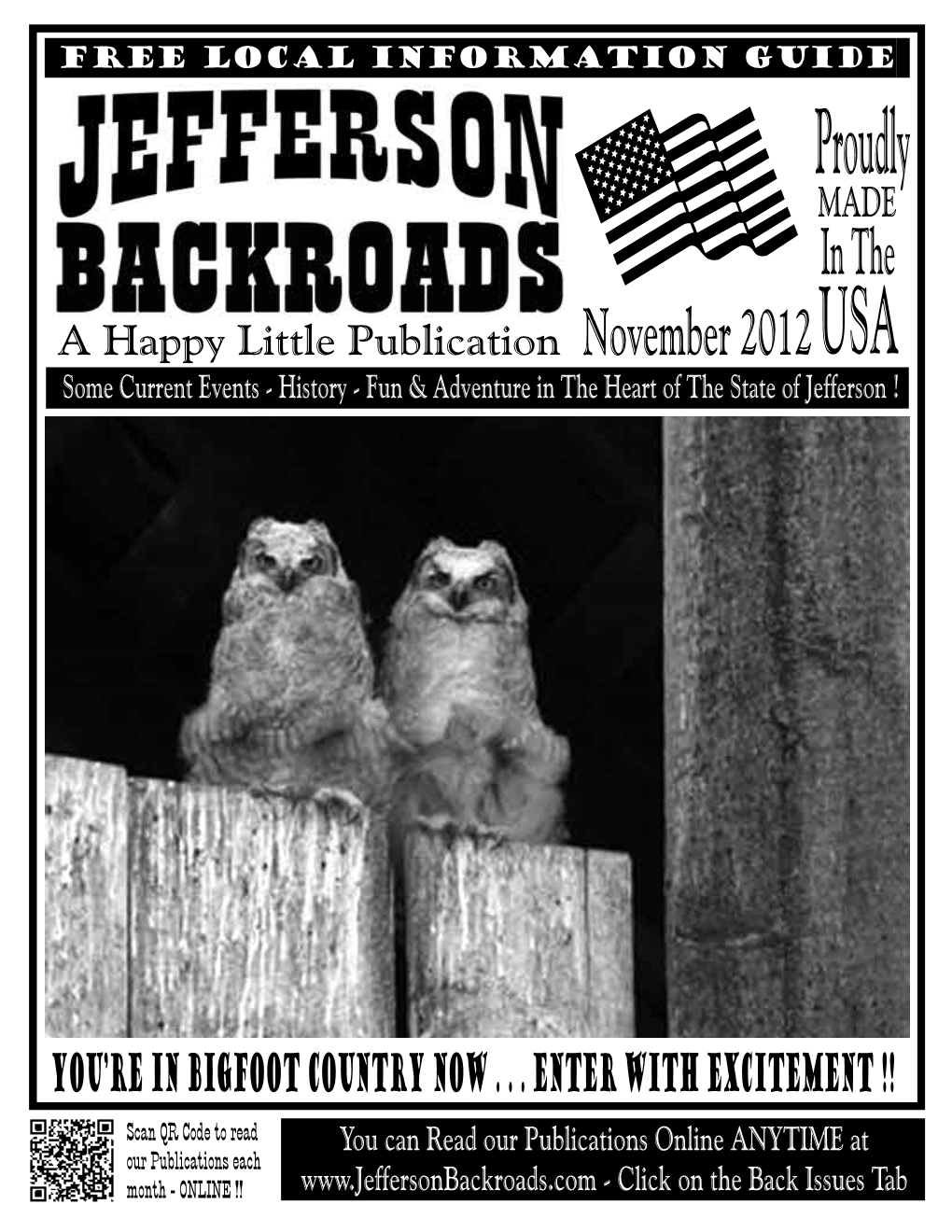 Proudly MADE in the a Happy Little Publication November 2012 USA Some Current Events - History - Fun & Adventure in the Heart of the State of Jefferson !