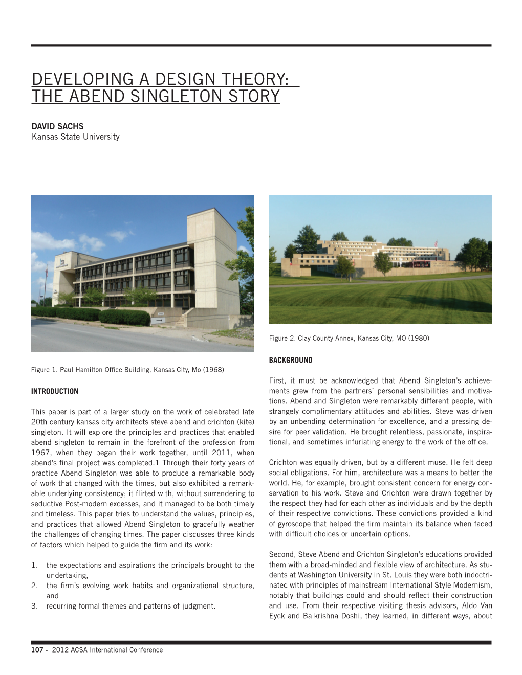 Developing a Design Theory: the Abend Singleton Story David Sachs Kansas State University