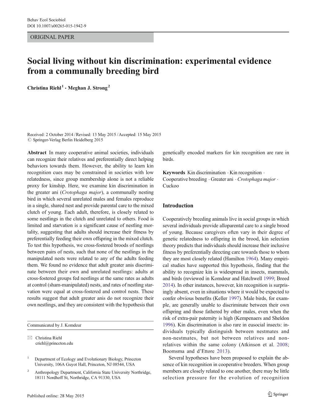 Social Living Without Kin Discrimination: Experimental Evidence from a Communally Breeding Bird