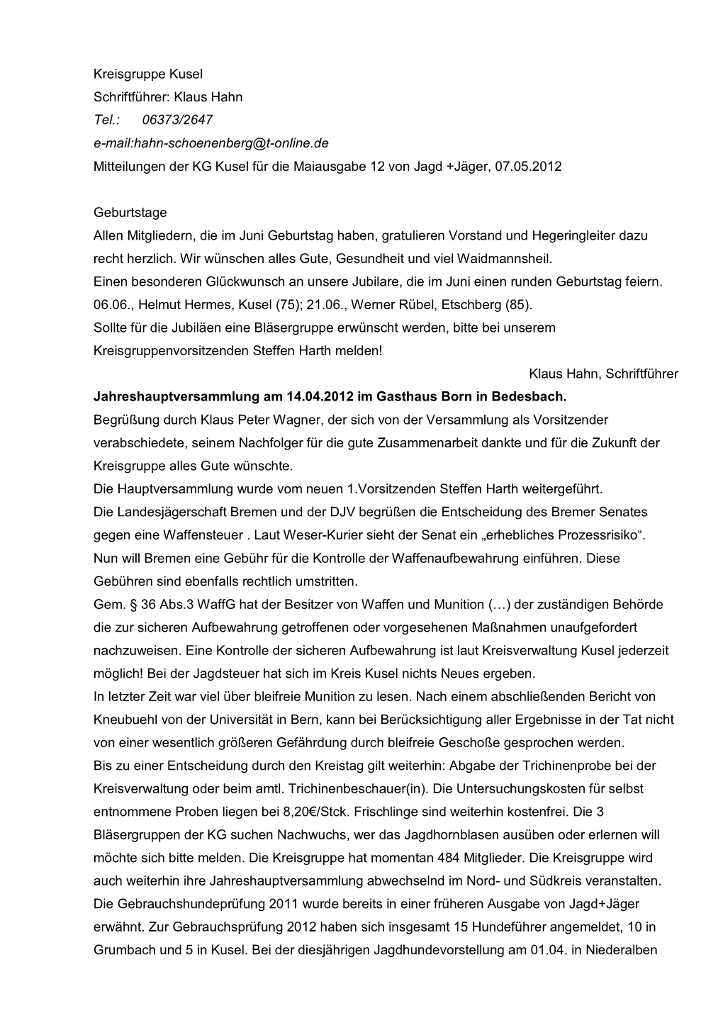Kreisgruppe Kusel Schriftführer: Klaus Hahn Tel.: 06373/2647 E-Mail