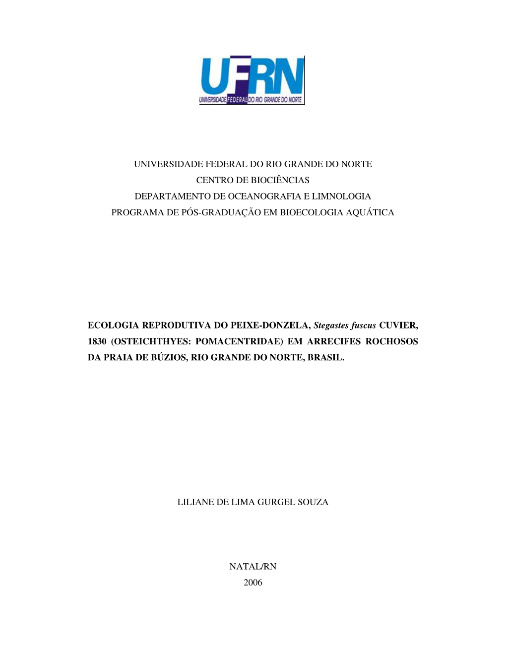 Universidade Federal Do Rio Grande Do Norte Centro De Biociências Departamento De Oceanografia E Limnologia Programa De Pós-Graduação Em Bioecologia Aquática