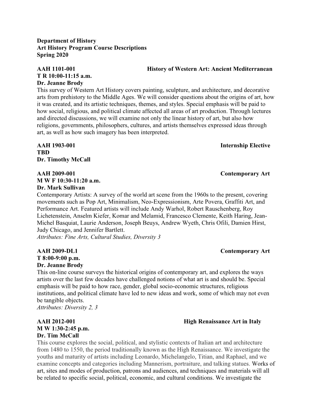 Department of History Art History Program Course Descriptions Spring 2020 AAH 1101-001 History of Western Art: Ancient Mediterra