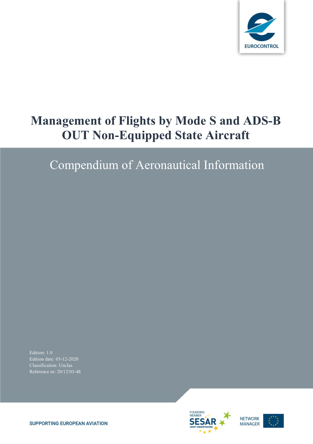 Management of Flights by Mode S and ADS-B out Non-Equipped State Aircraft