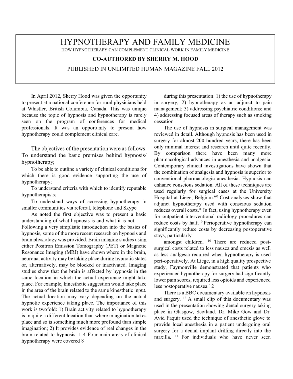 Hypnotherapy and Family Medicine How Hypnotherapy Can Complement Clinical Work in Family Medicine Co-Authored by Sherry M