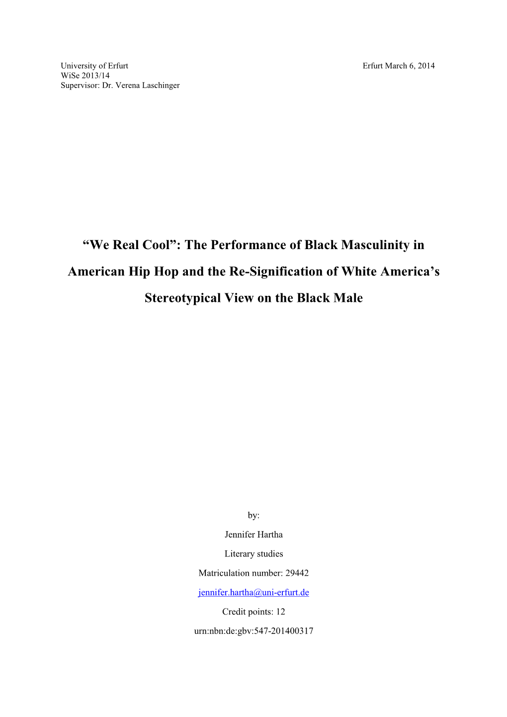 “We Real Cool”: the Performance of Black Masculinity in American Hip Hop and the Re-Signification of White America’S