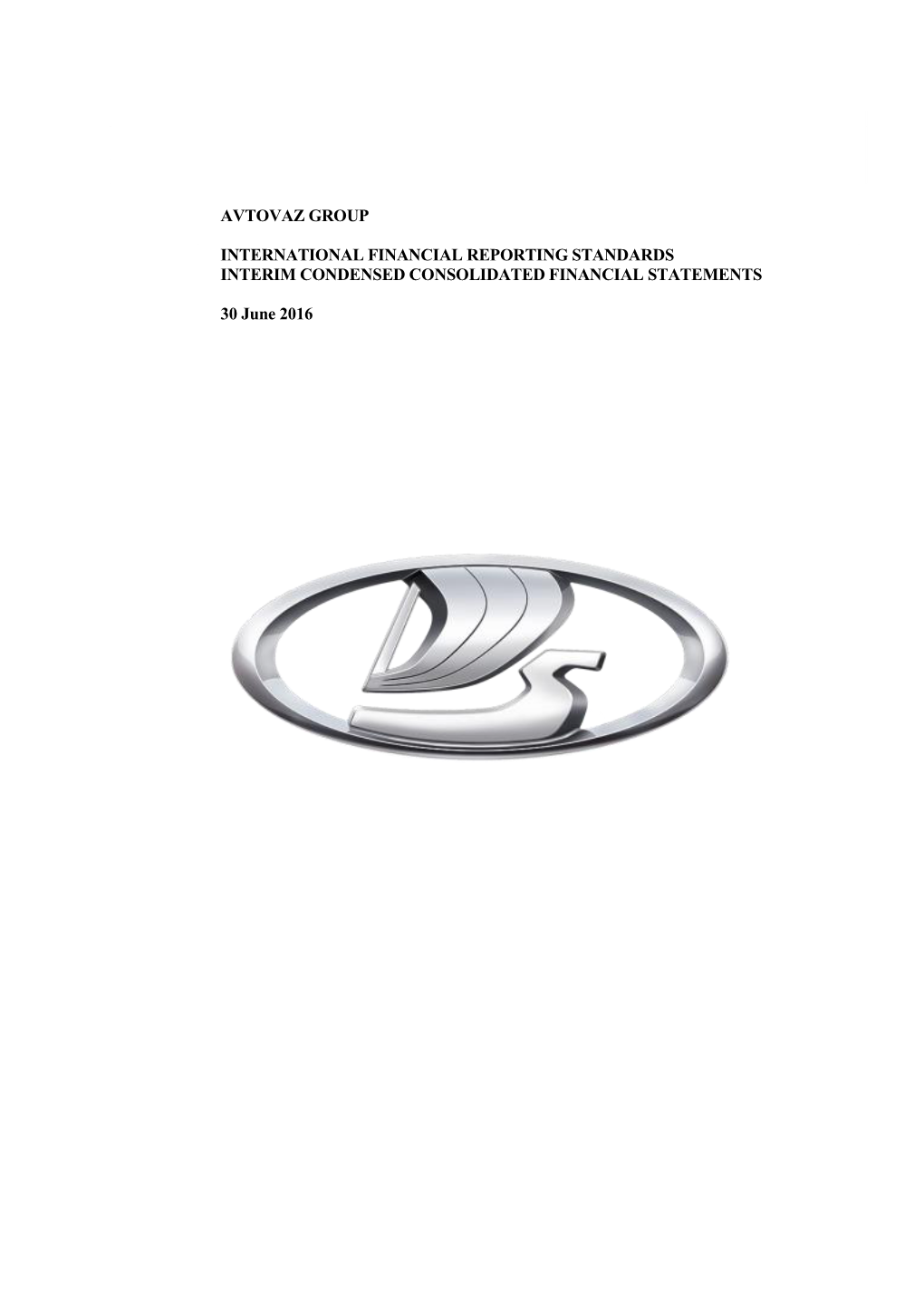 AVTOVAZ GROUP Interim Condensed Consolidated Financial Statements 30 June 2016