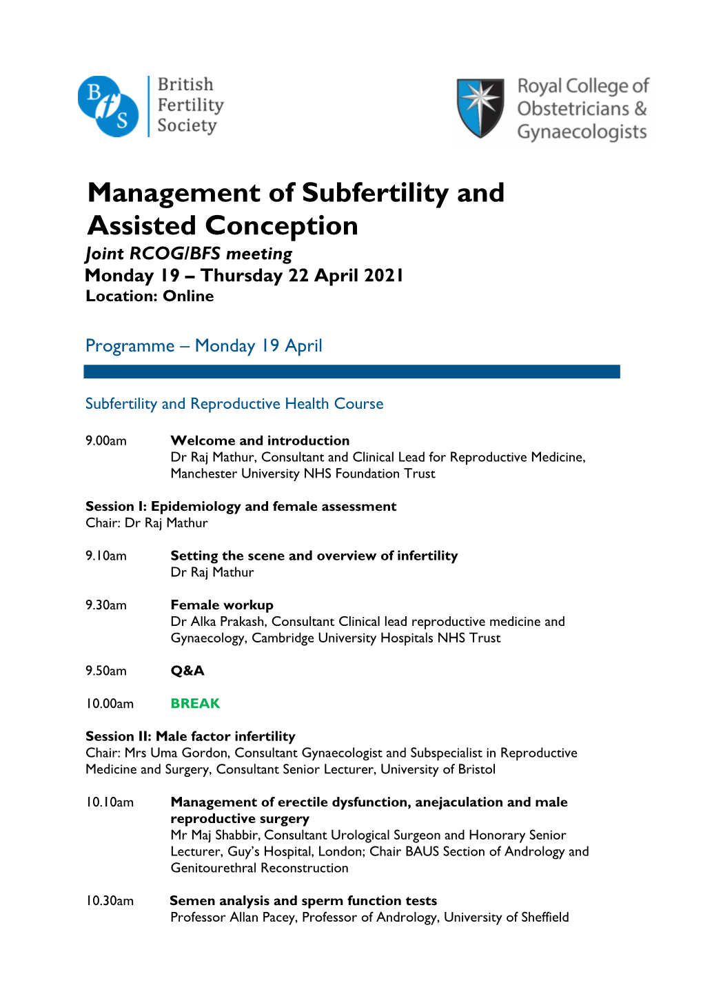 Management of Subfertility and Assisted Conception Joint RCOG/BFS Meeting Monday 19 – Thursday 22 April 2021 Location: Online