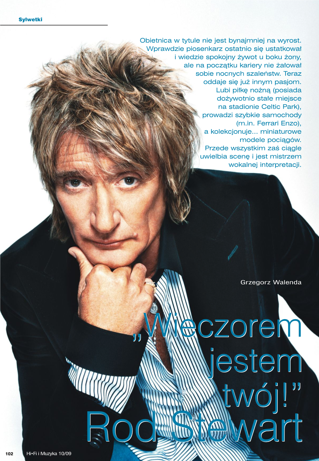 Wieczorem Jestem Twój!” Rod Stewart 102 Hi•Fi I Muzyka 10/09 102-104 Rod Stewart 2 10/2/09 3:44 PM Page 103