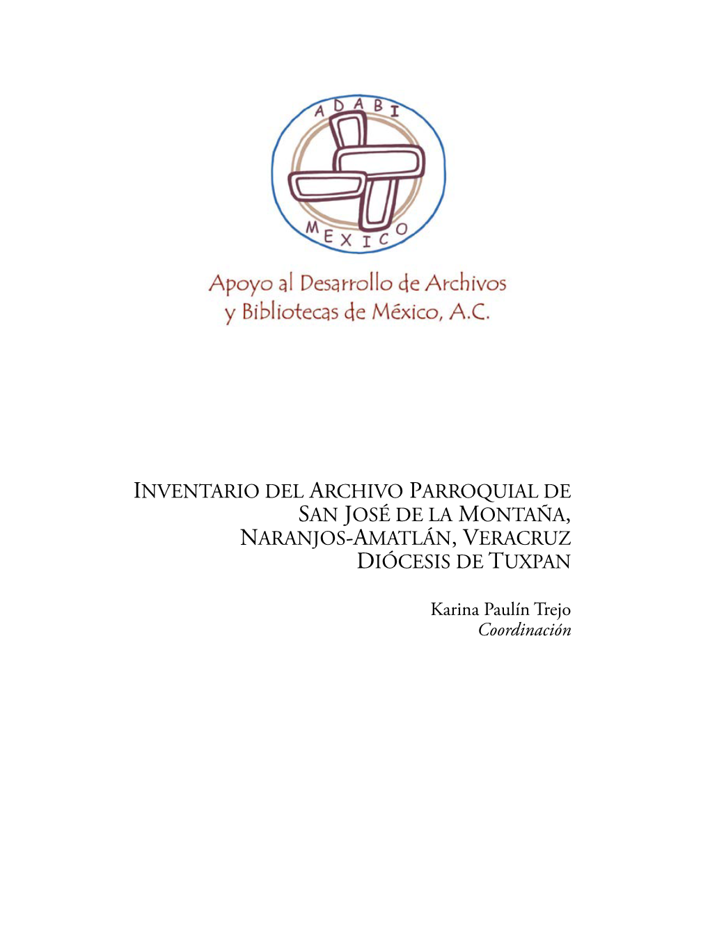 Inventario Del Archivo Parroquial De San José De La Montaña, Naranjos-Amatlán, Veracruz Diócesis De Tuxpan
