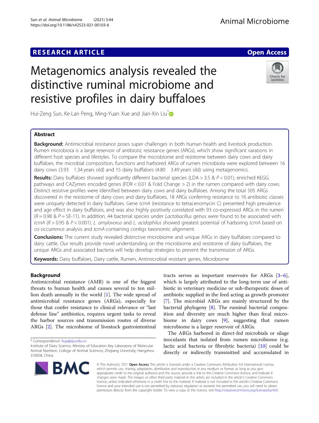 Metagenomics Analysis Revealed the Distinctive Ruminal Microbiome and Resistive Profiles in Dairy Buffaloes Hui-Zeng Sun, Ke-Lan Peng, Ming-Yuan Xue and Jian-Xin Liu*